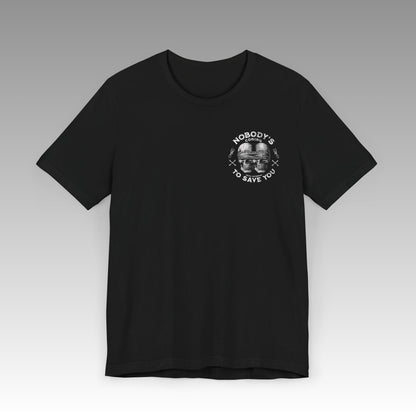 Nobody's Coming To Save You Unisex Jersey Short Sleeve T-Shirt - skull_clothing